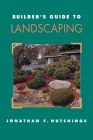 Builder's Guide to Landscaping Cover Image