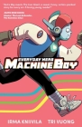 Everyday Hero Machine Boy By Irma Kniivila, Tri Vuong, Tri Vuong (Artist) Cover Image