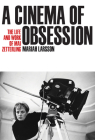 A Cinema of Obsession: The Life and Work of Mai Zetterling (Wisconsin Film Studies) Cover Image