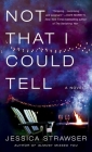 Not That I Could Tell: A Novel Cover Image
