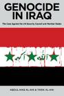 Genocide in Iraq: The Case Against the UN Security Council and Member States By Abdul Haq Al-Ani, Tarik Al-Ani, Joshua Castellino (Foreword by) Cover Image