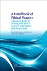 A Handbook of Ethical Practice: A Practical Guide to Dealing with Ethical Issues in Information and Library Work (Chandos Information Professional) By David McMenemy, Alan Poulter, Paul Burton Cover Image