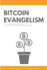 Bitcoin Evangelism By Brian E. de Mint Cover Image