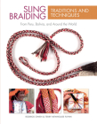 Sling Braiding Traditions and Techniques: From Peru, Bolivia, and Around the World Cover Image