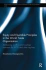 Equity and Equitable Principles in the World Trade Organization: Addressing Conflicts and Overlaps Between the Wto and Other Regimes (Routledge Research in International Economic Law) Cover Image