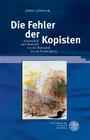 Die Fehler Der Kopisten: Autorschaft Und Abschrift Von Der Romantik Bis Zur Postmoderne By Jorg Loffler Cover Image