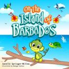 On The Island Of Barbados: Learn to Count the Caribbean Way By Janelle Lisa Springer-Willms Cover Image