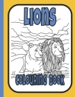 Lions Colouring Book: lion lovers gifts Cover Image