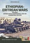 Ethiopian-Eritrean Wars: Volume 2 - Eritrean War of Independence, 1988-1991 & Badme War, 1998-2001 (Africa@War #30) Cover Image