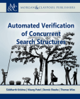 Automated Verification of Concurrent Search Structures (Synthesis Lectures on Computer Science) Cover Image