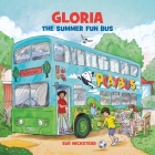Gloria the Summer Fun Bus By Sue Wickstead Cover Image