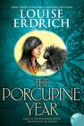 The Porcupine Year (Birchbark House #3) By Louise Erdrich, Louise Erdrich (Illustrator) Cover Image