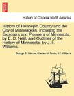 History of Hennepin County and the City of Minneapolis, Including the Explorers and Pioneers of Minnesota, by E. D. Neill, and Outlines of the History Cover Image
