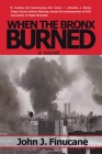 When the Bronx Burned: New York's Best Kept Secret Cover Image