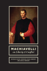 Machiavelli on Liberty and Conflict By David Johnston (Editor), Nadia Urbinati (Editor), Camila Vergara (Editor) Cover Image