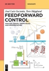 Feedforward Control: Analysis, Design, Tuning Rules, and Implementation (de Gruyter Textbook) Cover Image