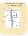 Fundamentals of Surveying: Exam Study Manual By Dane M. Courville Cover Image
