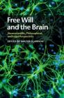 Free Will and the Brain By Walter Glannon (Editor) Cover Image