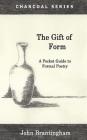 The Gift of Form: A Pocket Guide to Formal Poetry (Charcoal #1) Cover Image