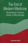 The End of Modern Medicine: Biomedical Science Under a Microscope Cover Image