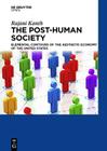 The Post-Human Society Elemental Contours of the Aesthetic Economy of the United States By Rajani Kanth Cover Image