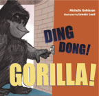 Ding Dong! Gorilla! By Michelle Robinson, Leonie Lord (Illustrator) Cover Image