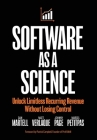 Software as a Science: Unlock Limitless Recurring Revenue Without Losing Control By Dan Martell, Matt Verlaque, Johnny Page Cover Image