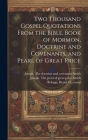 Two Thousand Gospel Quotations From the Bible, Book of Mormon, Doctrine and Covenants, and Pearl of Great Price Cover Image