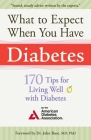 What to Expect When You Have Diabetes: 170 Tips For Living Well With Diabetes By American Diabetes Association Cover Image