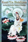 Kuan Yin Buddhism: The Kuan Yin Parables, Visitations and Teachings By Hope Bradford Cht Cover Image