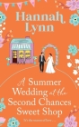 A Summer Wedding at the Second Chances Sweet Shop Cover Image
