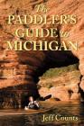 The Paddler's Guide to Michigan By Jeff Counts Cover Image