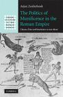 The Politics of Munificence in the Roman Empire (Greek Culture in the Roman World) By Arjan Zuiderhoek Cover Image