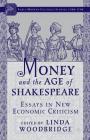 Money and the Age of Shakespeare: Essays in New Economic Criticism By L. Woodbridge (Editor) Cover Image