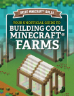 Your Unofficial Guide to Building Cool Minecraft(r) Farms Cover Image
