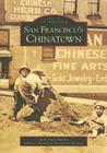 San Francisco's Chinatown (Images of America (Arcadia Publishing)) By Judy Yung, Chinese Historical Society of America Cover Image
