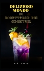 Delizioso mondo Di Ricettario dei cocktail By A. Z. Henry Cover Image