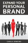 Expand Your Personal Brand By Carla Jenkins Cover Image