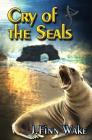 Cry of the Seals By J. Finn Wake Cover Image