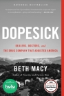 Dopesick: Dealers, Doctors, and the Drug Company that Addicted America Cover Image