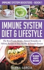 Immune System Diet & Lifestyle: The Best Foods, Drinks, Natural Remedies & Holistic Recipes to Stay Healthy & Prevent Disease By Elena Garcia Cover Image