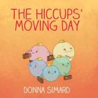 The Hiccups' Moving Day By Donna Simard Cover Image