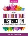 How to Differentiate Instruction in Academically Diverse Classrooms By Carol Ann Tomlinson Cover Image