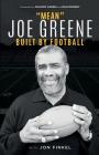 Mean Joe Greene: Built By Football By Joe Greene, Jon Finkel Cover Image