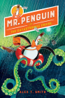 Mr. Penguin and the Catastrophic Cruise By Alex T. Smith Cover Image