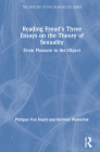 Reading Freud's Three Essays on the Theory of Sexuality: From Pleasure to the Object (History of Psychoanalysis) By Philippe Van Haute, Herman Westerink Cover Image