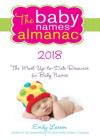 The 2018 Baby Names Almanac: The Most Up-To-Date Resource for Baby Names By Emily Larson Cover Image