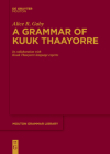 A Grammar of Kuuk Thaayorre (Mouton Grammar Library [Mgl] #74) By Alice R. Gaby Cover Image