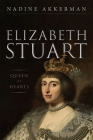 Elizabeth Stuart, Queen of Hearts By Nadine Akkerman Cover Image