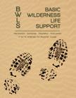 Basic Wilderness Life Support: A Text for Wilderness First Responder Courses By Richard Ingebretsen, MD Phd Cover Image
